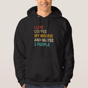 I Like Coffee My Morkie And Maybe 3 People Morki Hoodie