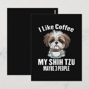 I Like Coffee My Shih Tzu And Maybe 3 People Funny Postcard