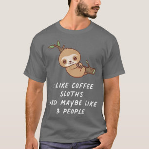 I Like Coffee Sloths And Maybe 3 People Kawaii Aes T-Shirt