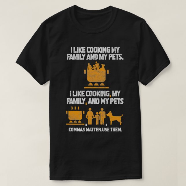 I Like Cooking My Family And My Pets Funny English T-Shirt (Design Front)