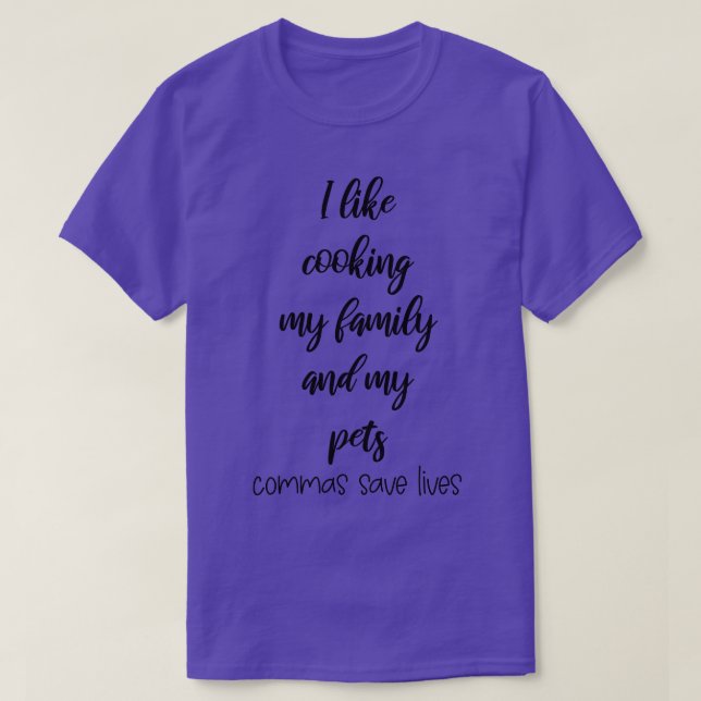 I Like Cooking My Family And My Pets Funny Gifts T T-Shirt (Design Front)