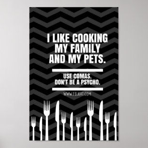 I Like Cooking My Family and Pets (Comma Joke) Poster