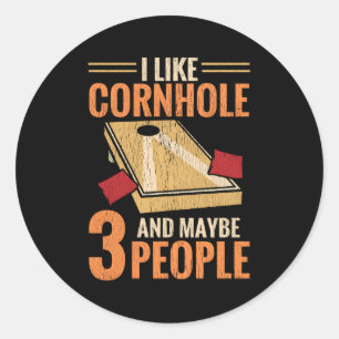 I Like Cornhole And Maybe 3 People Corn Hole Classic Round Sticker