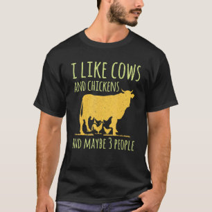 I Like Cows and Chickens And Maybe 3 People Farm F T-Shirt