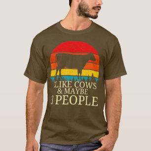 I Like Cows And Maybe Like 3 People Cow Farm T-Shirt