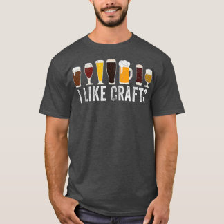 I Like Crafts Beer Brewer Home Brewing Making Drin T-Shirt