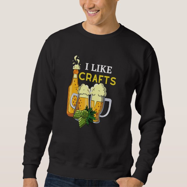 I Like Crafts Beer Microbrew Hops   2 Sweatshirt (Front)