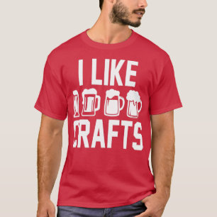 I like crafts craft beer T T-Shirt