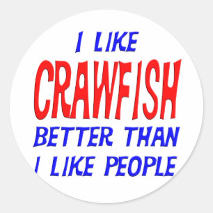 I Like Crawfish Better Than I Like People Sticker