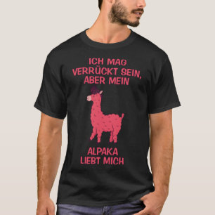 I like crazy but my alpaca loves me saying T-Shirt