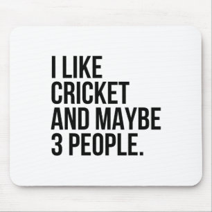 I Like Cricket And Maybe 3 People Funny Cricket Lo Mouse Mat