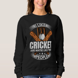 I Like Cricket   Player Coach Sports   Graphic Sweatshirt