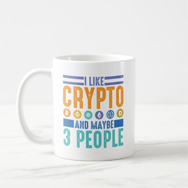I Like Crypto and Maybe 3 People, Crypto Lover Coffee Mug (Left)