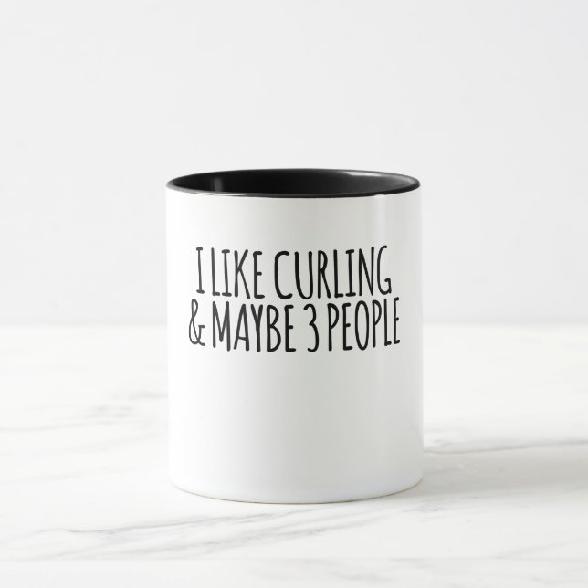 I Like Curling And Maybe 3 People Mug (Center)