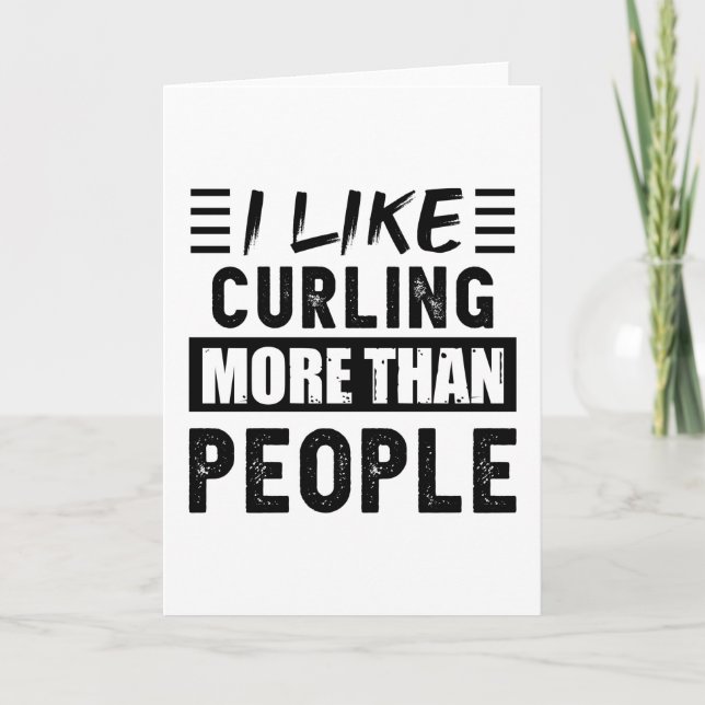 I like Curling more than People Funny Card (Front)
