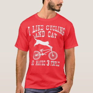 I Like Cycling And Cat Sarcastic Humor Introvert C T-Shirt
