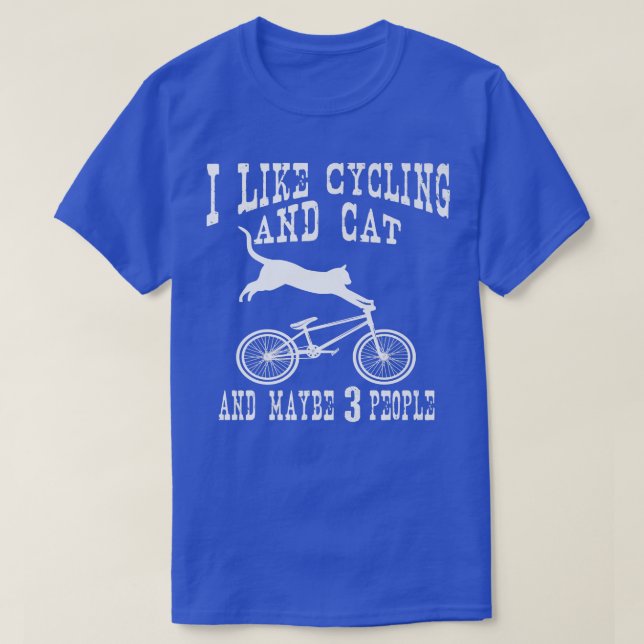 I Like Cycling And Cat Sarcastic Humour Introvert  T-Shirt (Design Front)