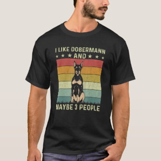 I Like Dobermann And 3 People Retro 60s 70s Maybe T-Shirt