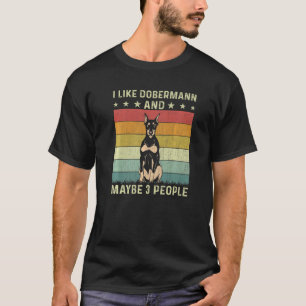 I Like Dobermann And Maybe 3 People Retro 60s 70s T-Shirt