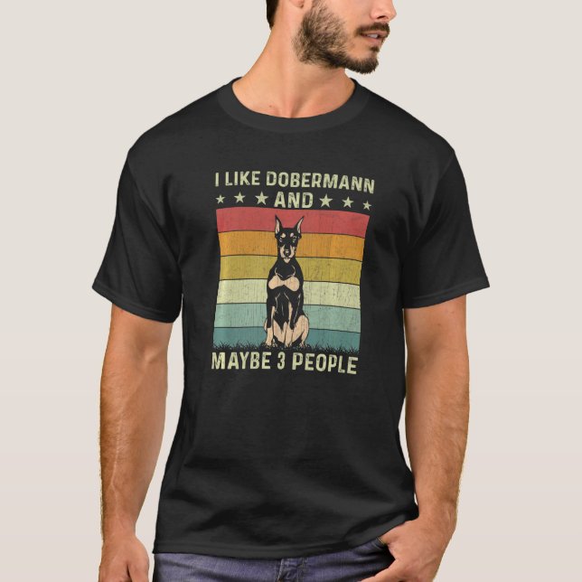 I Like Dobermann And Maybe 3 People Retro 60s 70s  T-Shirt (Front)