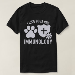 I Like Dogs and Immunology T-Shirt