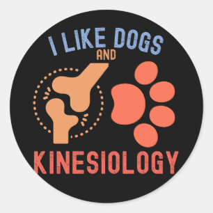 I Like Dogs and Kinesiology Classic Round Sticker