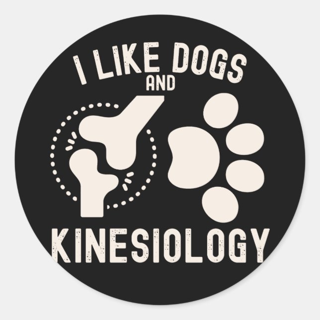 I Like Dogs and Kinesiology Classic Round Sticker (Front)