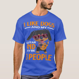 I Like Dogs and My Guitar and Maybe 3 People Guita T-Shirt