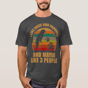 I Like Dogs And Parrots And Maybe 3 People Retro T-Shirt