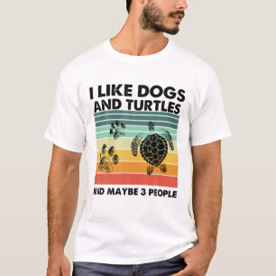 I Like Dogs And Turtles And Maybe 3 People Funny G T-Shirt