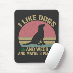 I Like dogs and Weed And maybe 3 People Vintage  Mouse Mat