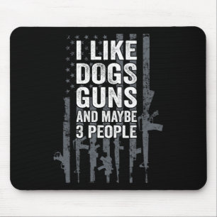 I Like Dogs Guns And Maybe 3 People - Funny Usa Gu Mouse Mat