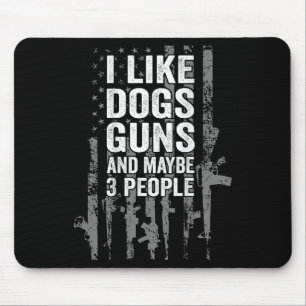 I Like Dogs Guns And Maybe Three People Usa Flag P Mouse Mat