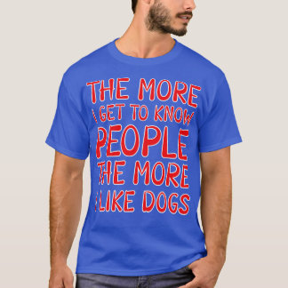 I Like Dogs More Than People T-Shirt