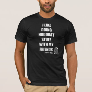 I Like Doing Hoodrat Stuff With My Friends TShirt