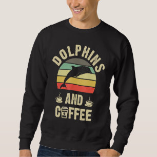 I like Dolphins & Coffee Funny vintage Pet theme l Sweatshirt