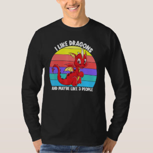 I Like Dragons And Maybe 3 People Kids Girls Drago T-Shirt