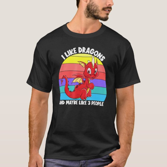 I Like Dragons And Maybe 3 People Kids Girls Drago T-Shirt (Front)