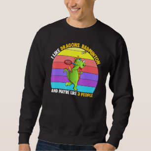 I Like Dragons Badminton Maybe 3 People Kids Boys Sweatshirt