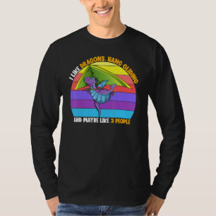 I Like Dragons Hang Gliding Maybe 3 People Glider T-Shirt