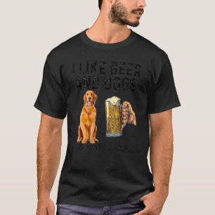 I Like Drinking Beer And Dogs Golden Retriever  Do T-Shirt