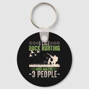 I Like Duck Hunting And Maybe Like 3 People Funny  Key Ring