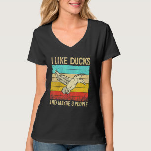 I Like Ducks And Maybe Like 3 People Duck Farm Far T-Shirt