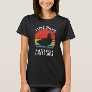 I Like Ducks And Maybe Like 3 People Vintege Duck  T-Shirt