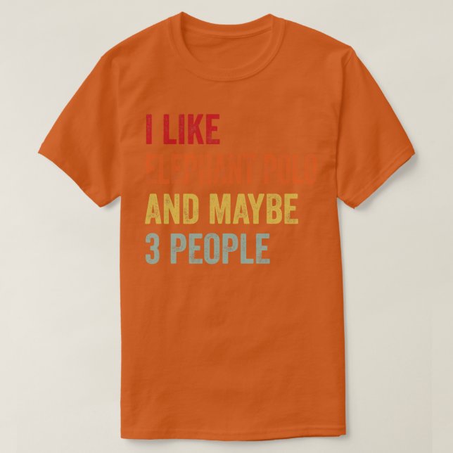 I Like Elephant Polo Maybe 3 People (Design Front)