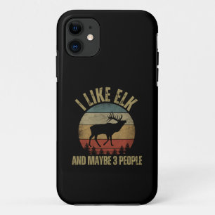 I LIKE ELK AND MAYBE 3 PEOPLE iPhone 11 CASE