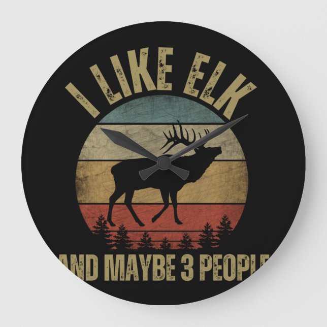 I LIKE ELK AND MAYBE 3 PEOPLE LARGE CLOCK (Front)