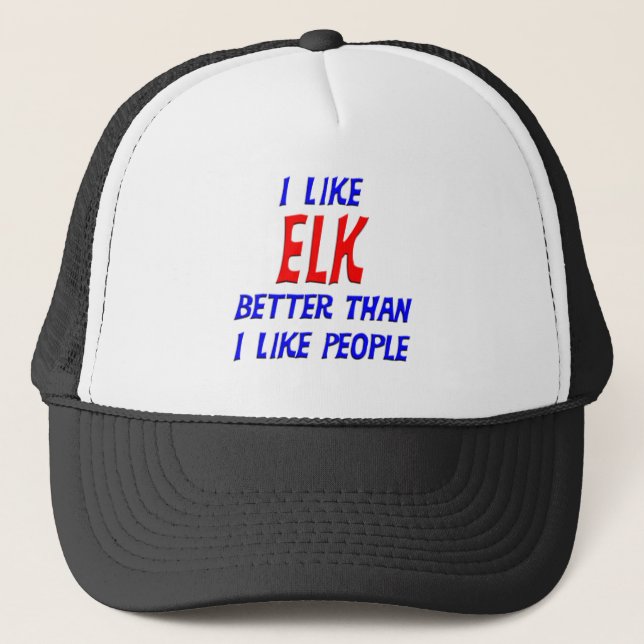 I Like Elk Better Than I Like People Hat (Front)