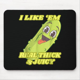 I Like em Real Thick &amp; Juicy Funny Ckle  Mouse Mat