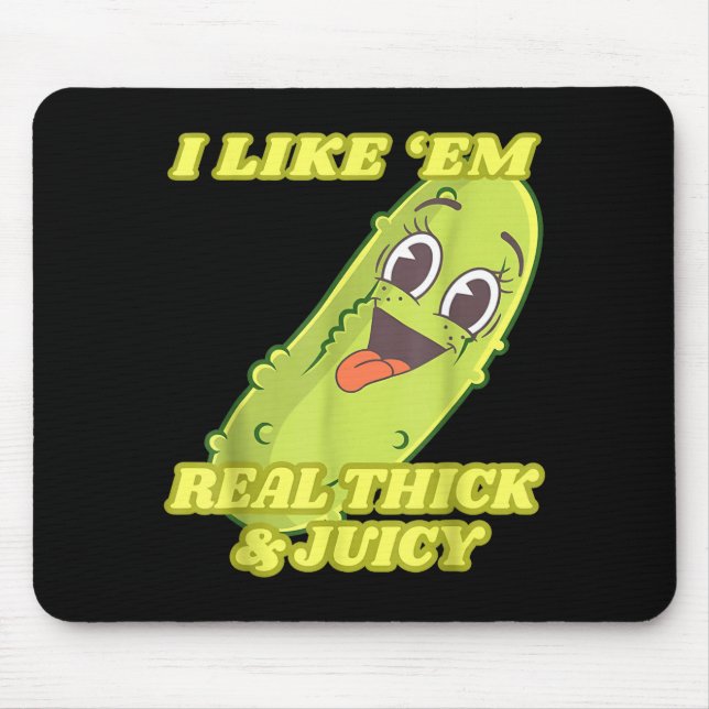 I Like em Real Thick &amp; Juicy Funny Ckle  Mouse Mat (Front)